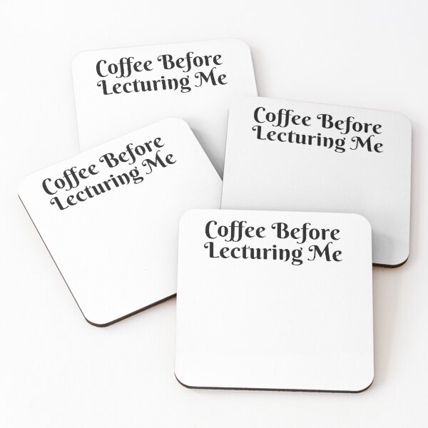 Item preview, Coffee Before Lecturing Me designed and sold by Tru-Bless Properties.