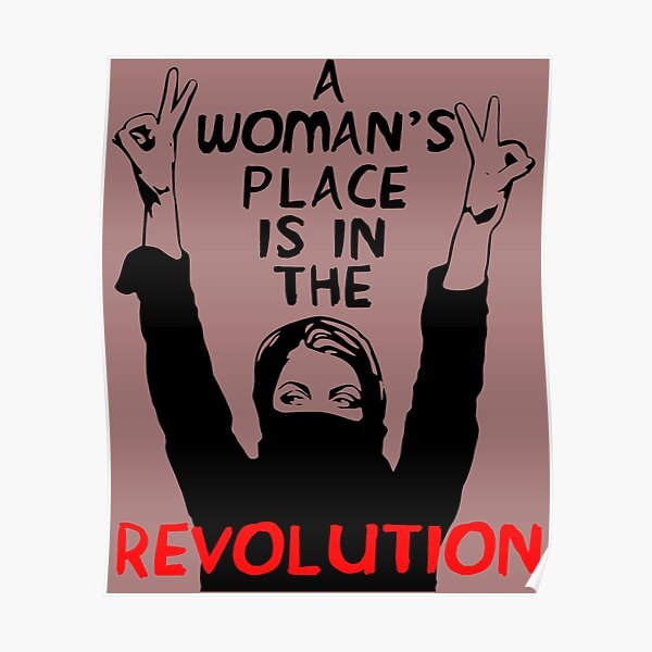 A Woman's Place Is In The Revolution - Feminist, Resistance, Protest, Socialist Poster