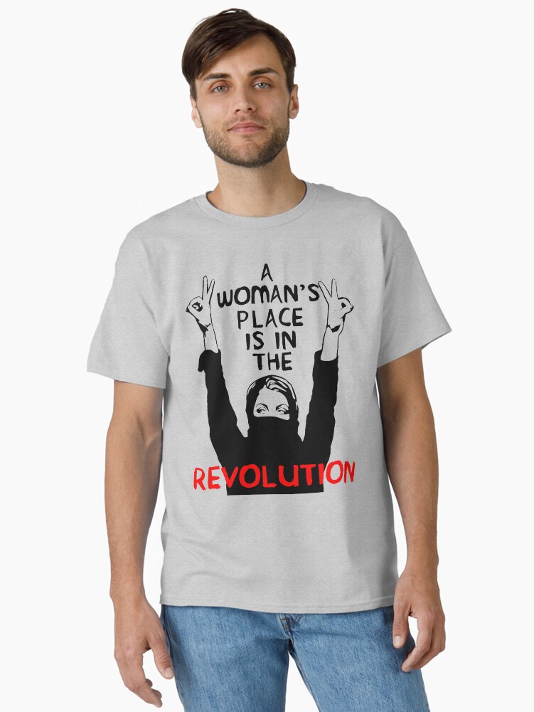 Thumbnail 1 of 7, Classic T-Shirt, A Woman's Place Is In The Revolution - Feminist, Resistance, Protest, Socialist designed and sold by SpaceDogLaika.