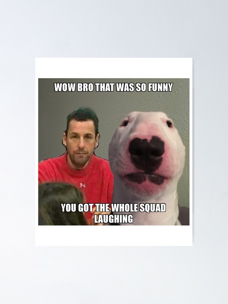 Damn Bro You Got The Whole Squad Laughing Dog Meme - Exsol