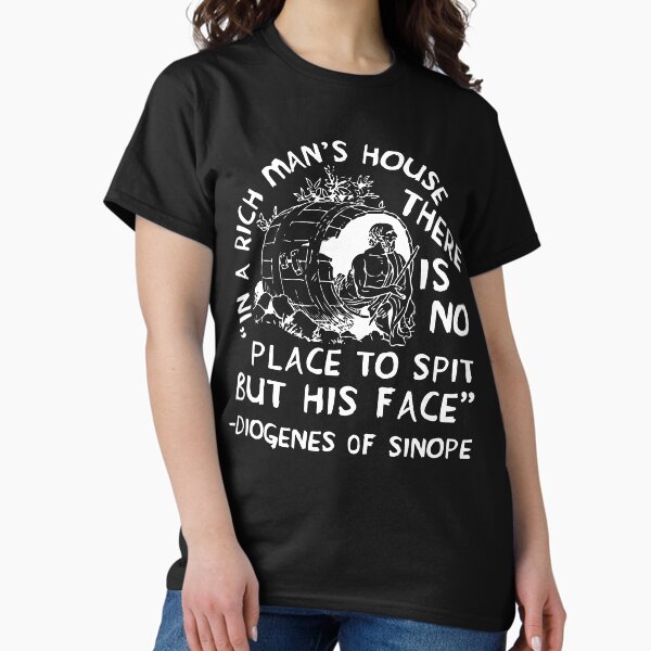Item preview, In A Rich Man's House There Is No Place To Spit But His Face - Diogenes of Sinope, Quote, Philosopher designed and sold by SpaceDogLaika.