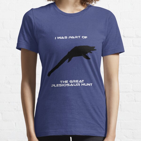 I Was Part of The Great Plesiosaur Hunt Essential T-Shirt