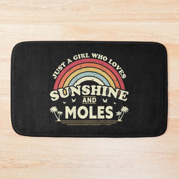 Item preview, Mole print. Just A Girl Who Loves Sunshine And Moles graphic designed and sold by PackAPunch.