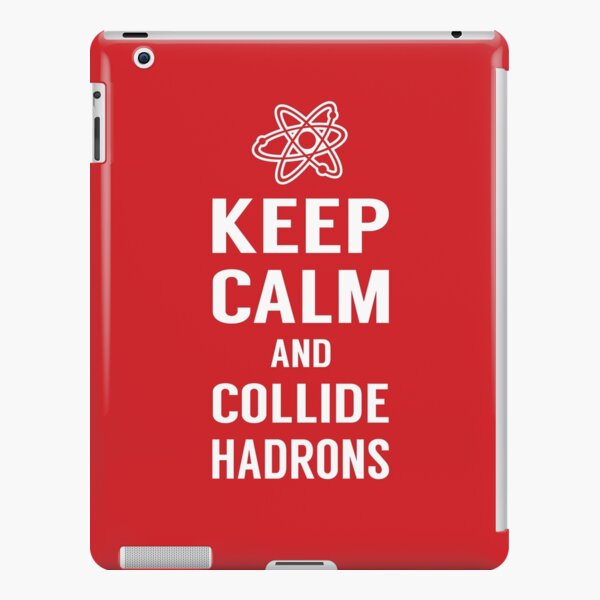 Keep Calm and Collide Hadrons Funny Geek iPad Snap Case