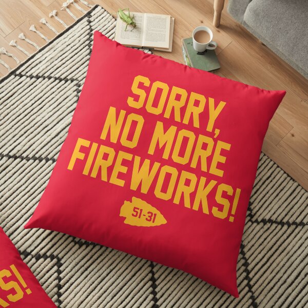 Kansas City - Sorry, No More Fireworks Floor Pillow