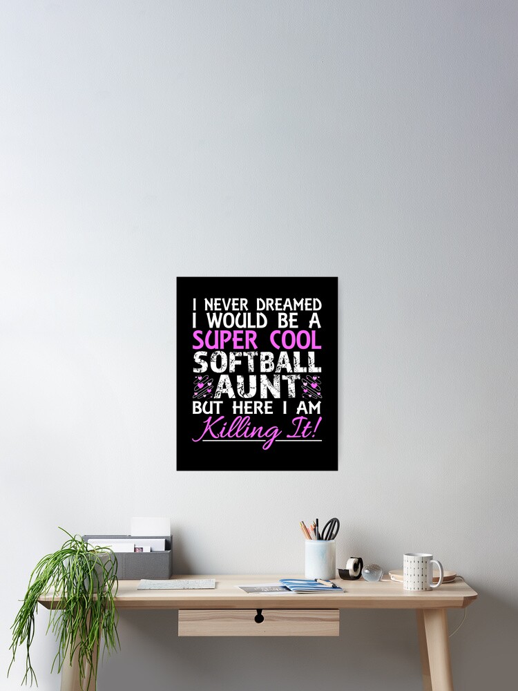 I Never Dreamed Would Be A Super Cool Softball Aunt T-Shirt