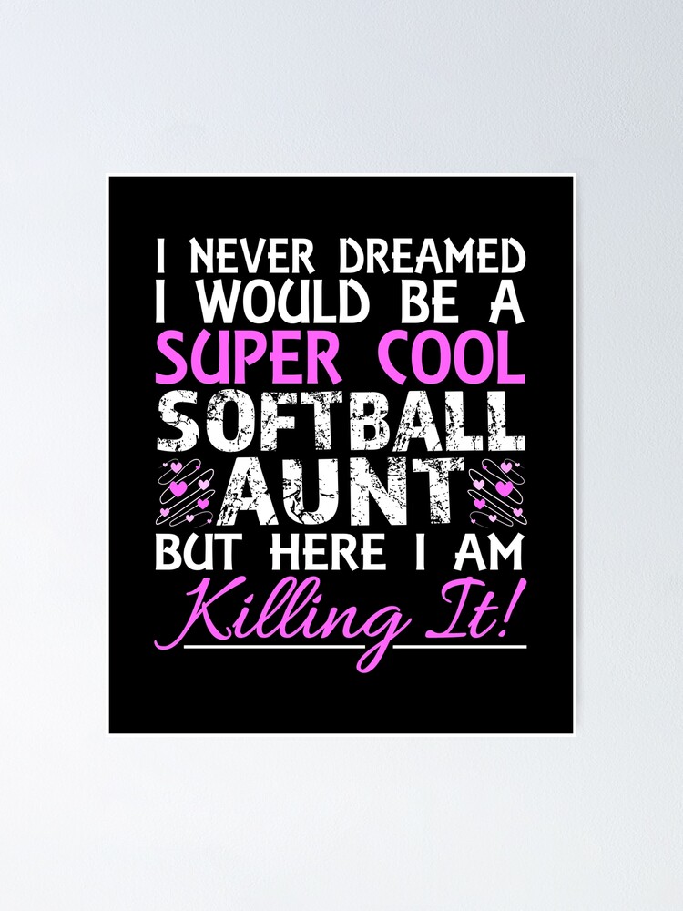 I Never Dreamed Would Be A Super Cool Softball Aunt T-Shirt