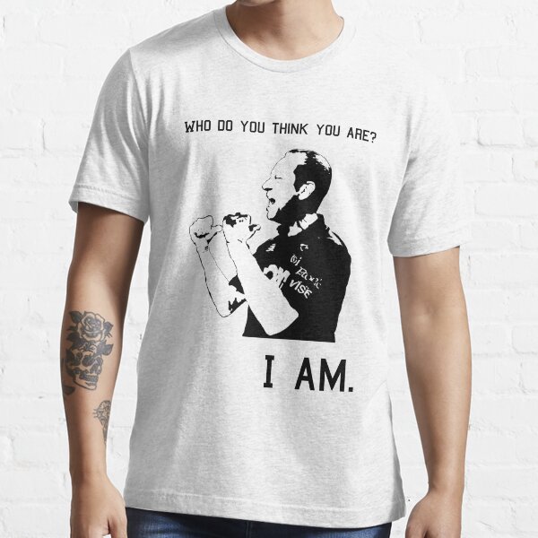 "Who do you think you are? I am. Hilarious Meme" Tshirt for Sale by MusicAndPower Redbubble