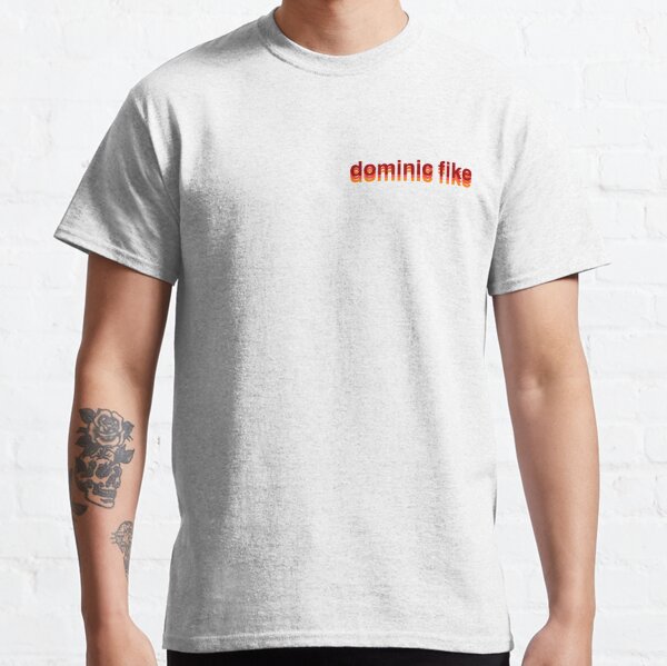 dominic fike t shirt