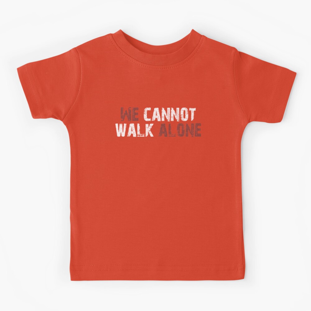 We cannot store walk alone shirt