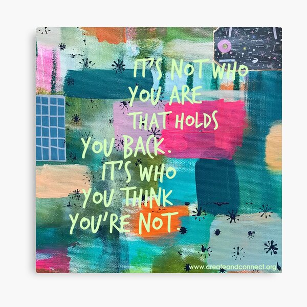 It's not who you are that holds you back Canvas Print