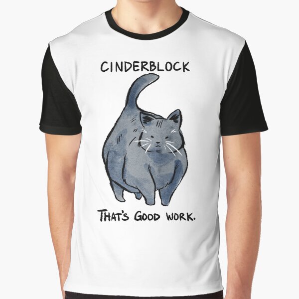 That's good work! Graphic T-Shirt