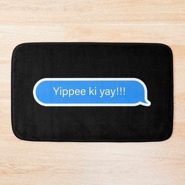 Item preview, Yippee ki yay!!! Popular Meme Speech iMessage designed and sold by sosavvvy.