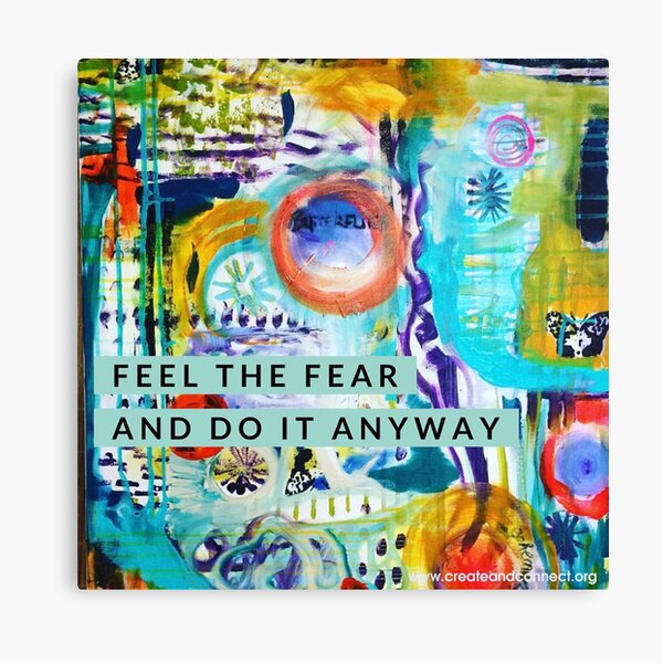 Feel the fear and do it anyway Canvas Print