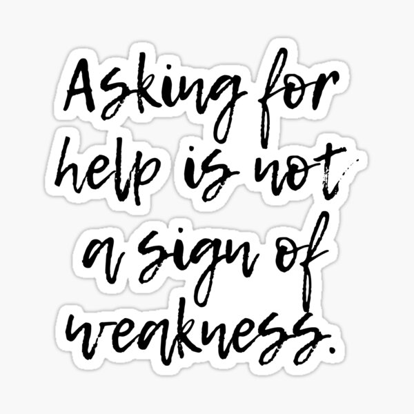 asking-for-help-is-not-a-sign-of-weakness-mental-health-quote