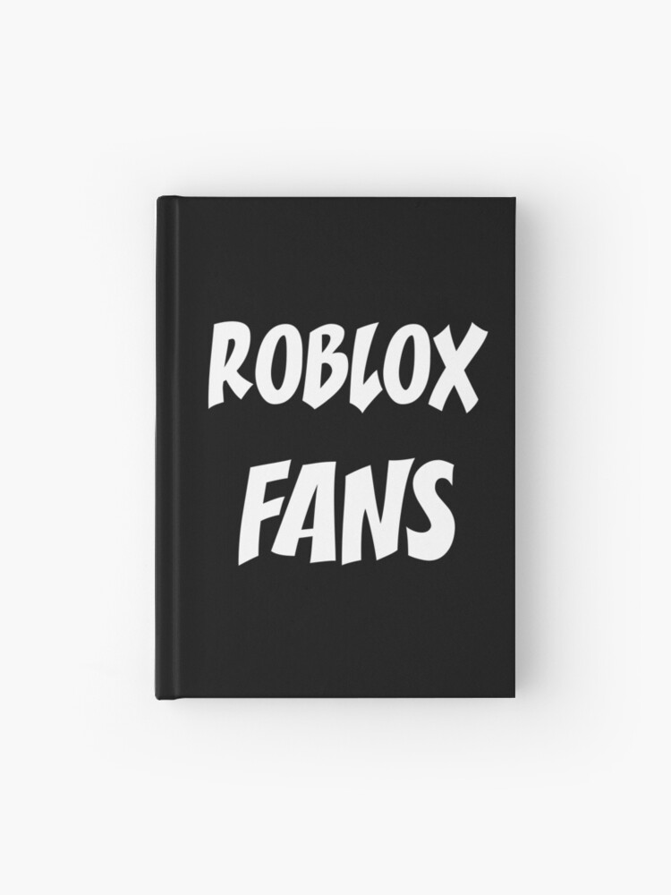 Roblox Fans Hardcover Journal By Temo00o Redbubble - fans roblox