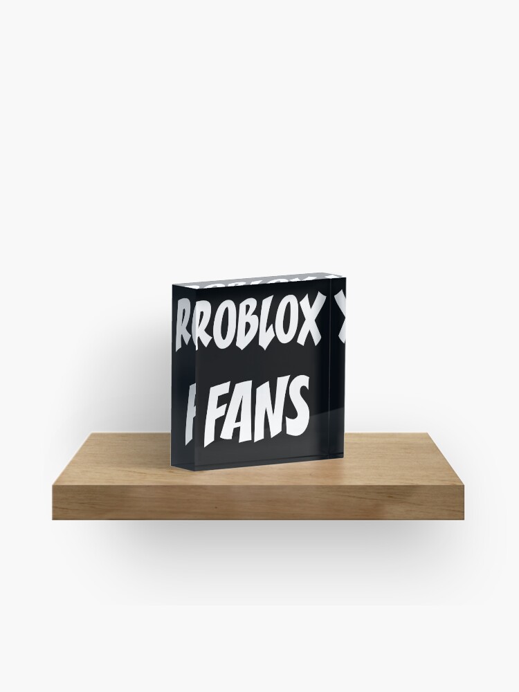 Roblox Fans Acrylic Block By Temo00o Redbubble - updated shelf roblox