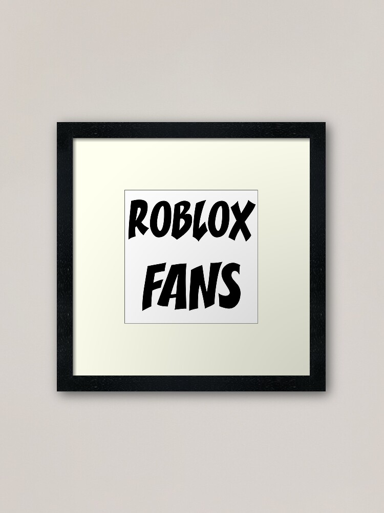 Roblox Fans Framed Art Print By Temo00o Redbubble - roblox fans