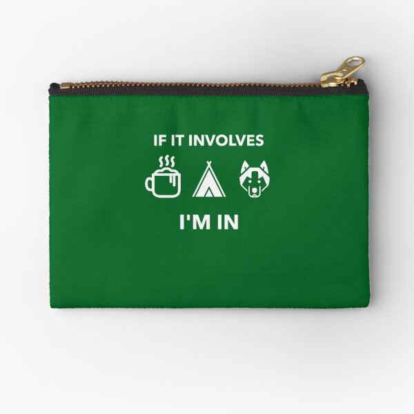 If it involves hiking,coffee,dogs -I'm In Zipper Pouch