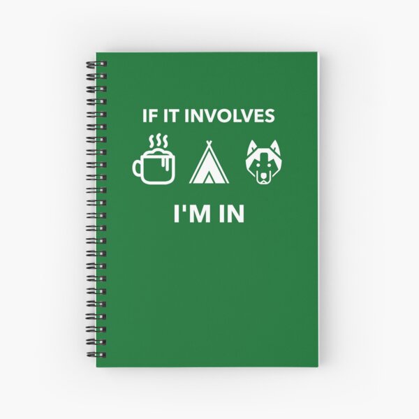 If it involves hiking,coffee,dogs -I'm In Spiral Notebook