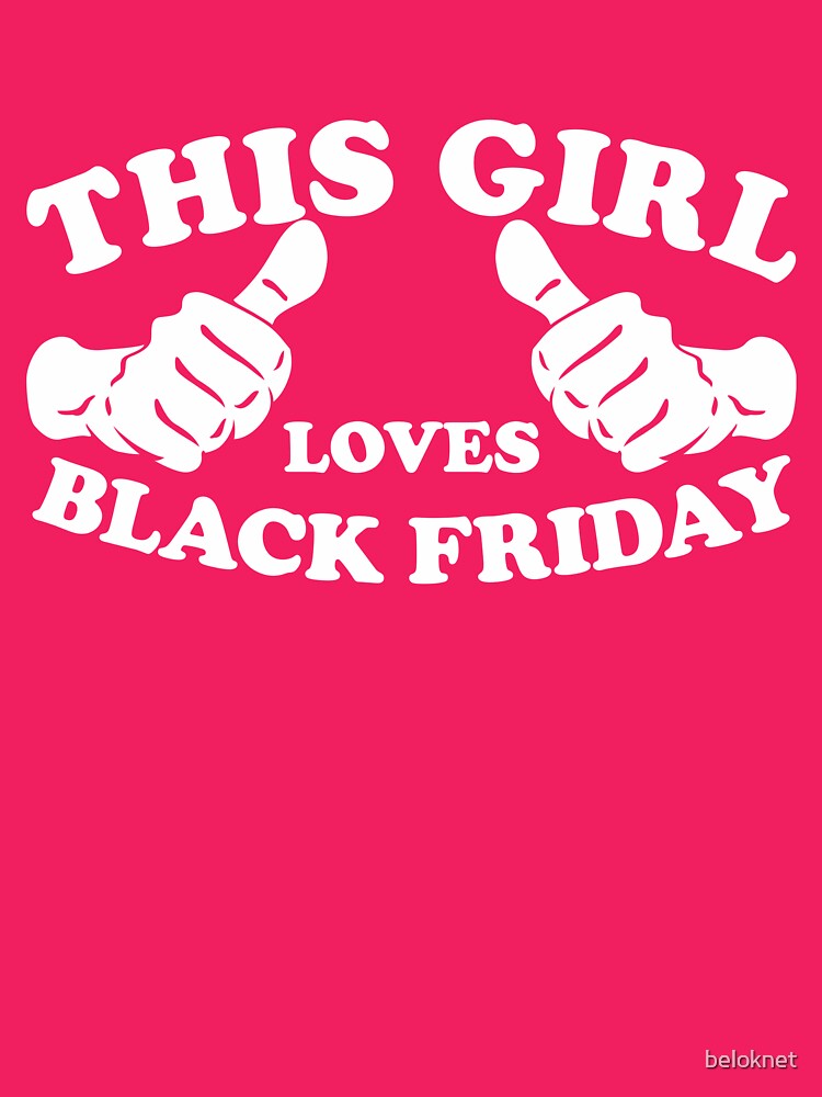 This Girl Loves Black Friday by beloknet