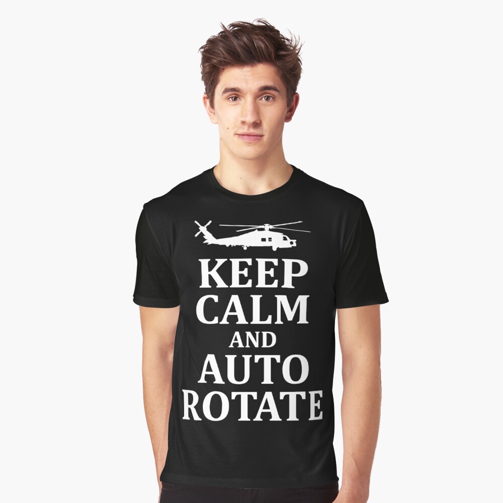 Helicopter Shirt - Keep Calm And Auto Rotate T-Shirt Helicopter Shirt - Keep Calm And Auto Rotate T-Shirt