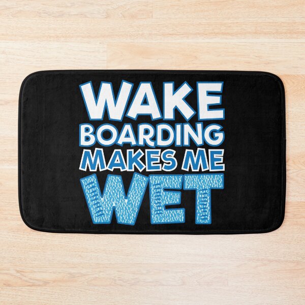 Item preview, Wakeboarding Makes Me Wet Wakeboard designed and sold by inkedtee.