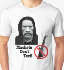Machete Don't Text Unisex T-Shirt