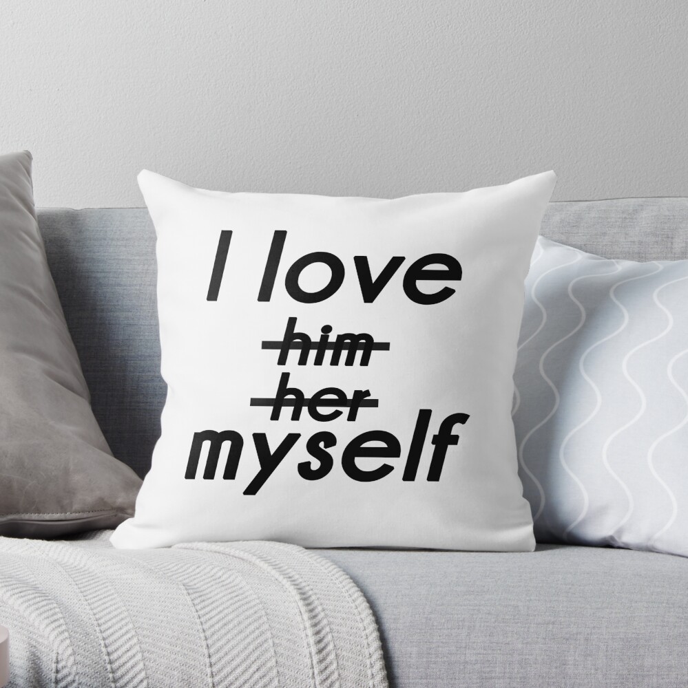 i love myself Throw Pillow