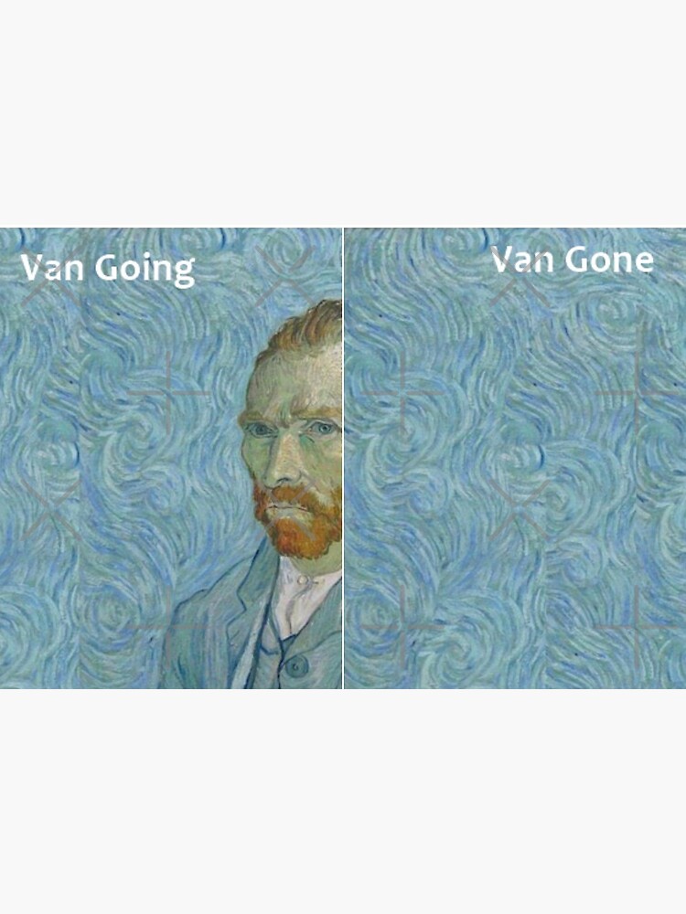 Van Gone - Van Gogh Funny T-Shirt Van Gone - Van Gogh Funny T-Shirt