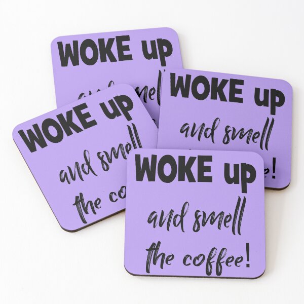 Item preview, Woke up and smell the coffee designed and sold by Happyoninside.