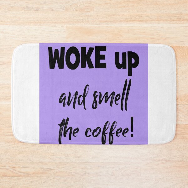 Item preview, Woke up and smell the coffee designed and sold by Happyoninside.