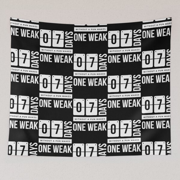 Item preview, 7 Days Without a Pun Makes one Weak designed and sold by RIVEofficial.