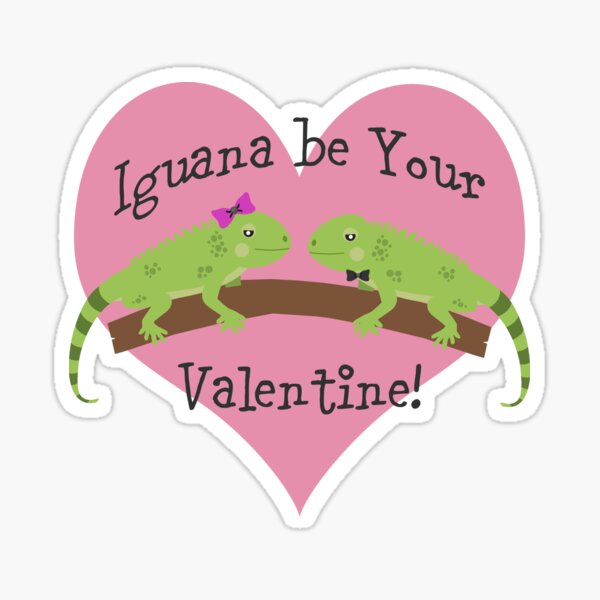 Cute and Funny Iguana Be Your Valentine Sticker