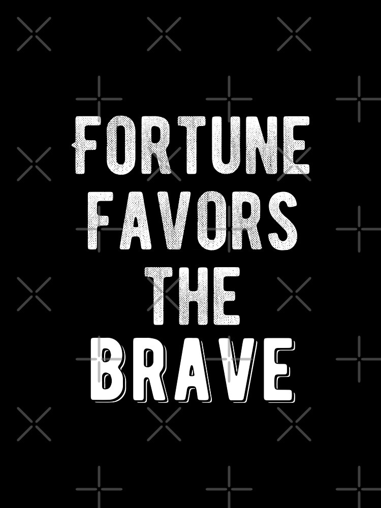 fortune favors the brave quote