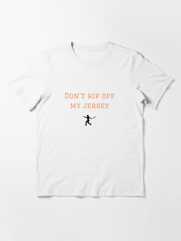 Jose Altuve don't rip my shirt, hoodie, sweater and v-neck t-shirt