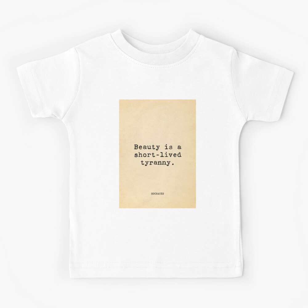 Beauty is a short-lived tyranny - Socrates Art Board Print for