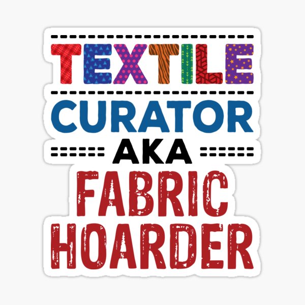 Item preview, Funny Quilting - Textile Curator aka Fabric Hoarder designed and sold by jaygo.