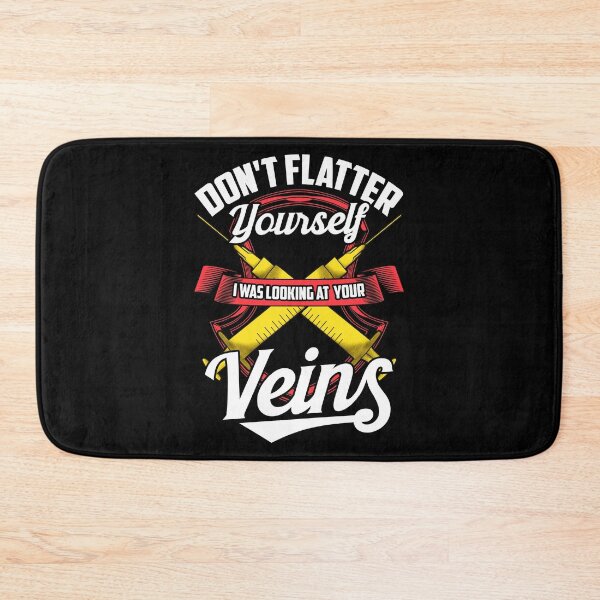 Item preview, Don't Flatter Yourself I Was Looking At Your Veins designed and sold by perfectpresents.