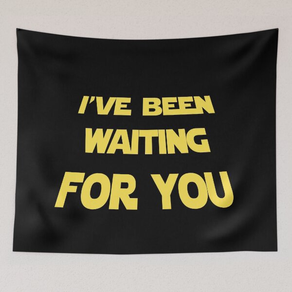 Item preview, I've Been Waiting For You designed and sold by OnlyCoolVibes.