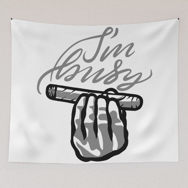 Item preview, I'm Busy - Cigar Art designed and sold by HalpinDesign.