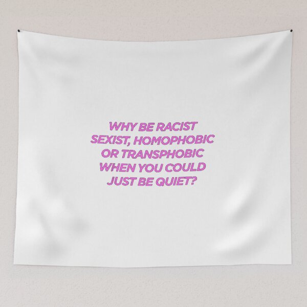 Item preview, Why be racist, sexist, homophobic, or transphobic? designed and sold by katepalmerr.