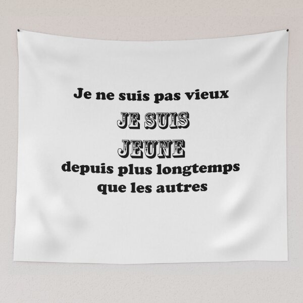 Item preview, Je ne suis pas vieux je suis jeune depuis plus longtemps que les autres designed and sold by yani69.