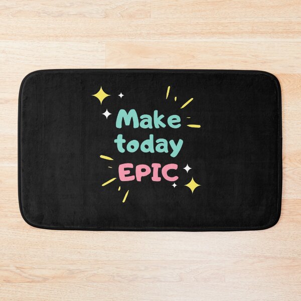 Item preview, Make today Epic. designed and sold by Geshman.
