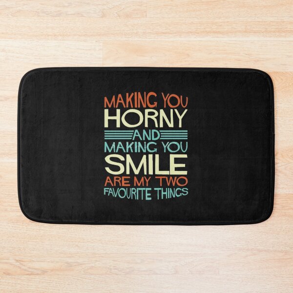 Item preview, Making you horny and making you smile are my two favourite things. designed and sold by Geshman.