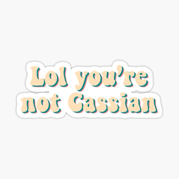 You're not Cassian Sticker