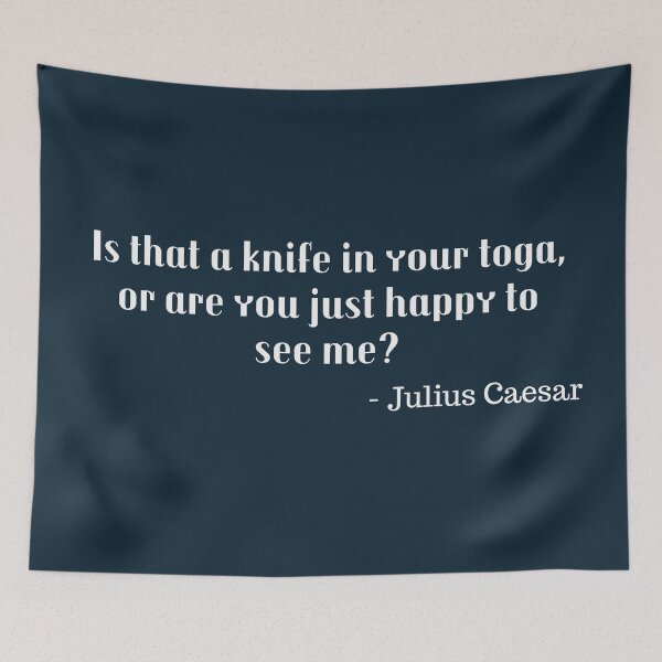 Item preview, Julius Caesar - Is That A Knife In Your Toga? designed and sold by Legit Hooligan.