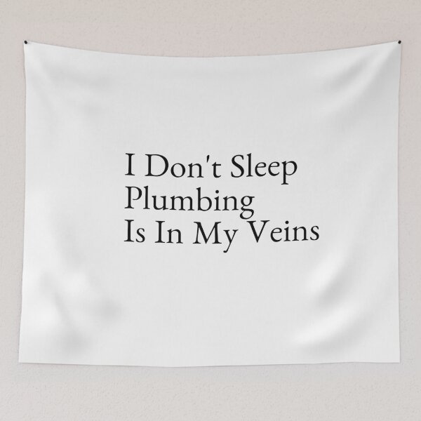 Item preview, I Don't Sleep Plumbing Is In My Veins designed and sold by Tru-Bless Properties.
