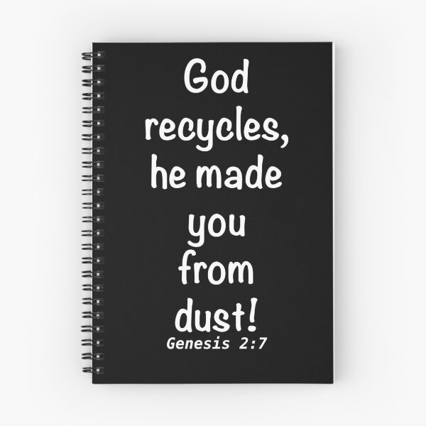 Item preview,  God recycles, he made you from dust! Genesis 2:7 . Novelty, church meme, quote.  designed and sold by azule1.
