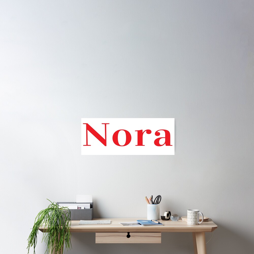 nora-my-name-is-nora-meaning-light-poster-by-projectx23-redbubble